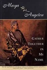 Gather Together In My NameAngelou, Maya