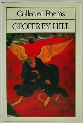 Geoffrey Hill: Collected PoemsHill, Geoffrey