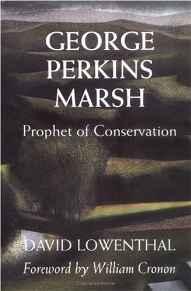 George Perkins Marsh: Prophet of Conservation Lowenthal, David