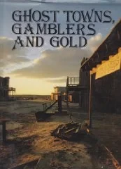 Ghost Towns, Gamblers and GoldLawliss, Chuck