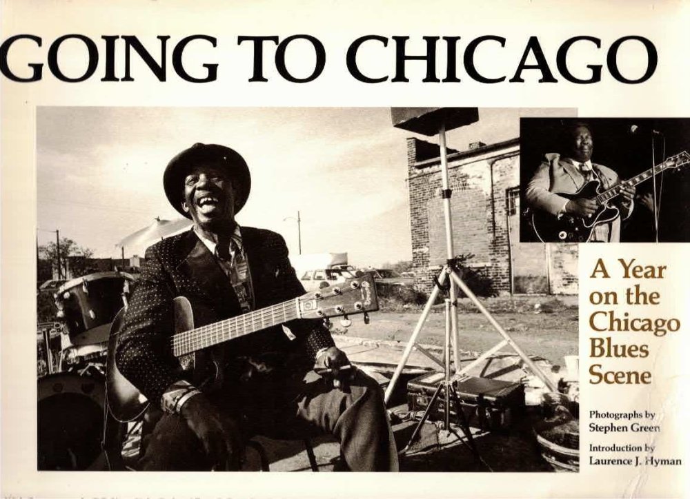 Going to Chicago: A Year on the Chicago Blues Scene by: Hyman, Laurence J., Illust. by: Green, Stephen