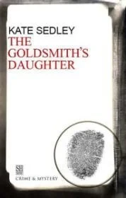 Goldsmith's Daughter, The : A Roger the Chapman Medieval Mystery 10Sedley, Kate