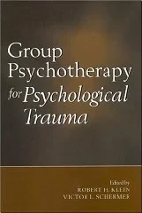 Group Psychotherapy for Psychological TraumaKlein, Robert H. (Editor) & Victor L. Schermer