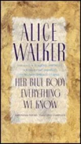 HER BLUE BODY EVERYTHING WE KNOW: EARTHLING POEMS, 1965-1990 COMPLETEWalker, Alice