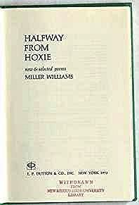 Halfway from Hoxie: new & selected poems (SIGNED COPY)Williams, Miller