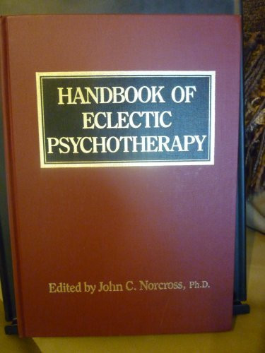 Handbook of Eclectic Psychotherapy by: Norcross, John C. (Editor)