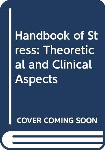 Handbook of Stress: Theoretical and Clinical Aspects by: Goldberger, Leo
