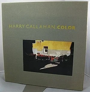 Harry Callahan: Color - 1941-1980Callahan, Harry/Robert Tow/Ricker Winsor/Jonathan Williams/A. D. Coleman, Illust. by: Harry Callahan
