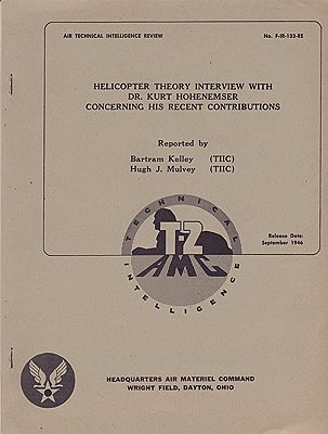 Helicopter Theory Interview with Dr. Kurt Hohenemser Concerning His Recent Contributions - Air Technical Intelligence Review No. F-IR-133-REKelley, Bartram and Hugh Mulvey