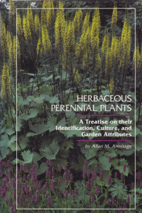 Herbaceous Perennial Plants: A Treatise on their Identification, Culture, and Garden Attributes by: Armitage, Allan M.