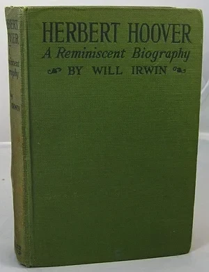 Herbert Hoover - A Reminiscent BiographyIrwin, Will