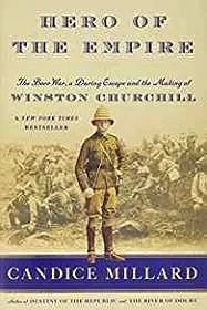 Hero of the Empire: The Boer War, a Daring Escape, and the Making of Winston ChurchillMillard, Candice