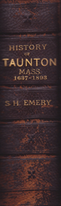 History of Taunton, Massachusetts: From its Settlement to the Present Time [INSCRIBED COPY] by: Emery, Samuel Hopkins