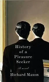 History of a Pleasure SeekerMason, Richard