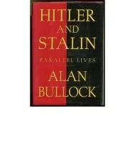 Hitler And Stalin: Parallel LivesBullock, Alan