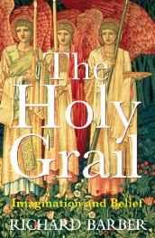 Holy Grail, The: imagination and beliefBarber, Richard W.