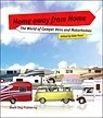Home Away from Home: The World of Camper Vans And MotorhomesTrant, Kate (Editor)