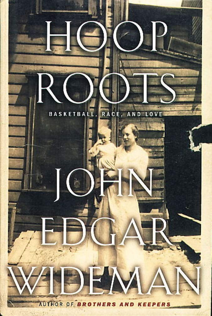 Hoop Roots: Basketball, Race, and Love by: Wideman, John Edgar