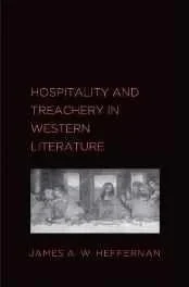Hospitality and Treachery in Western LiteratureHeffernan, James A. W.