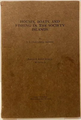 Houses, Boats, and Fishing in the Society Islands: Bulletin 90Handy, E.S. Craighill