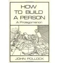 How to Build a Person: A ProlegomenonPollock, John