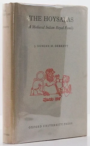 Hoysalas - A Medieval Indian Royal Family, TheDerrett, J. Duncan M.