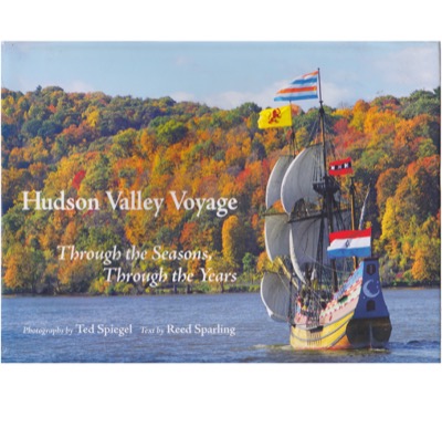 Hudson Valley Voyage: Through the Seasons, Through the Years [INSCRIBED COPY] by: Sparling, Reed, Illust. by: Spiegel, Ted