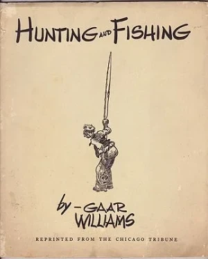 Hunting and FishingWilliams, Gaar, Illust. by: Gaar  Williams