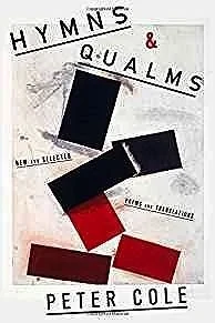 Hymns & Qualms: New and Selected Poems and TranslationsCole, Peter