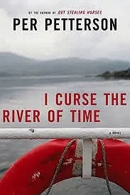 I Curse the River of Time (SIGNED)Petterson, Per