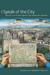 I Speak of the City: Mexico City at the Turn of the Twentieth CenturyTenorio-Trillo, Mauricio