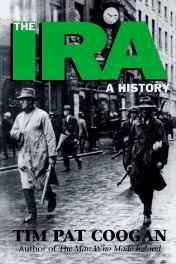 IRA, The: A HistoryCoogan, Tim Pat