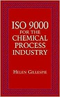 ISO 9000 for the Chemical Process IndustryGillespie, Helen