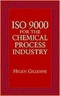 ISO 9000 for the Chemical Process IndustryGillespie, Helen