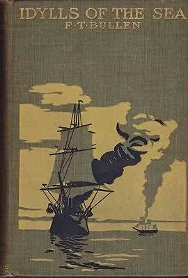 Idylls of the SeaBullen, Frank T.