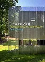 Immaterial World: Transparency in ArchitectureKristal, Marc