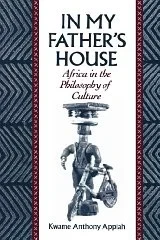In My Father's House: Africa in the Philosophy of CultureAppiah, Kwame Anthony