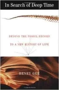 In Search of Deep Time: Beyond the Fossil Record to a New History of LifeGee, Henry