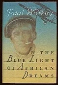 In the Blue Light of African DreamsWATKINS, PAUL