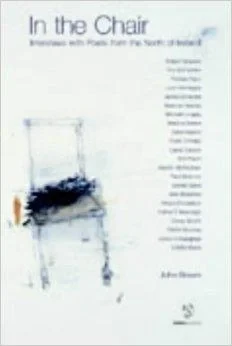 In the Chair: Interviews with Poets from the North of IrelandBrown, John