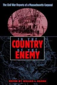 In the Country of the Enemy: The Civil War Reports of a Massachusetts Corporal (New Perspectives on the History of the South)Harris, William C.