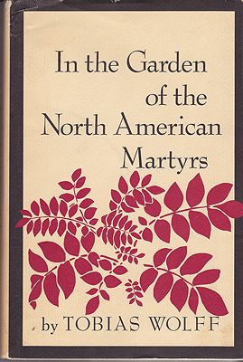 In the Garden of the North American Martyrs Wolff, Tobias