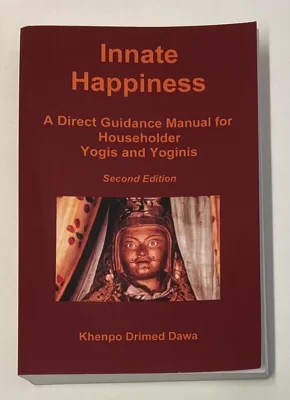 Innate Happiness: A Direct Guidance Manual for Householder Yogis and YoginisDawa, Khenpo Drimed