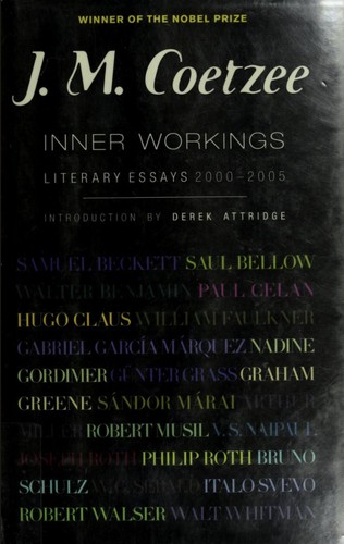 Inner Workings: Literary Essays 2000-2005 by: Coetzee, J. M.