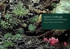 Interior Landscapes: Horticulture and DesignMalitz, Seth & Jerome