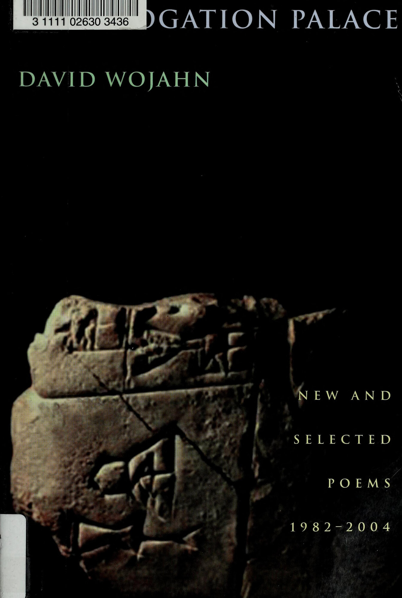 Interrogation Palace: New and Selected Poems 1982-2004 (Pitt Poetry Series) by: Wojahn, David
