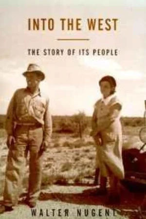 Into the West: The Story of Its PeopleNugent, Walter