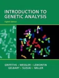 Introduction to Genetic Analysis - Eighth EditionGriffiths, Anthony J. F./Susan R. Wessler/Richard C. Lewontin/William M. Gelbart/David T. Suzuki/Jeffrey H. Miller