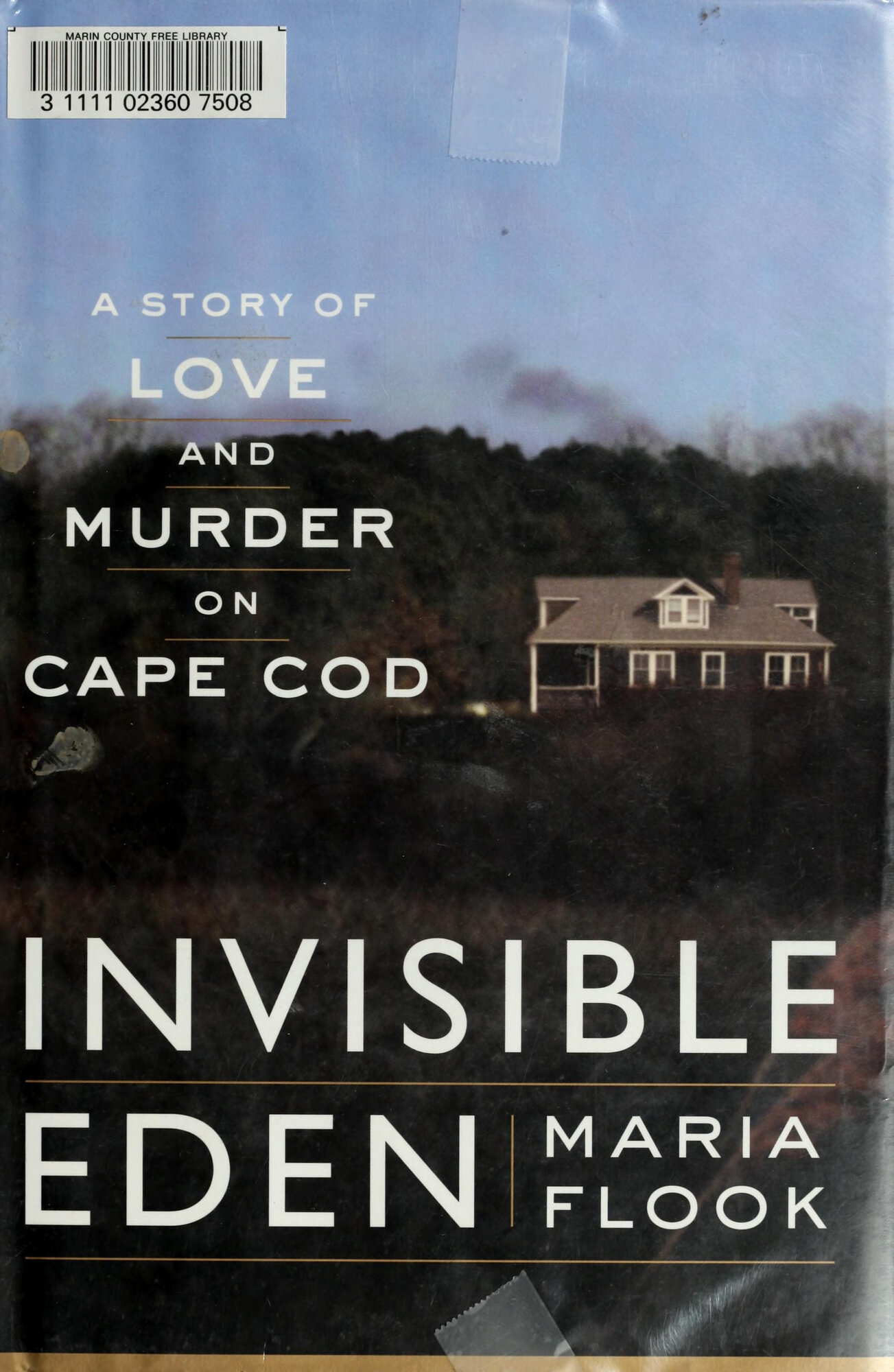 Invisible Eden: A Story of Love and Murder on Cape Cod by: Flook, Maria