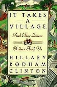 It Takes A Village and Other Lessons Children Teach Us (SIGNED)Clinton, HIllary Rodham